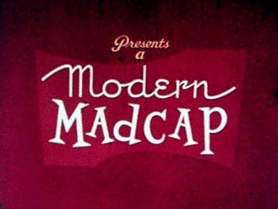modern madcap experiment
