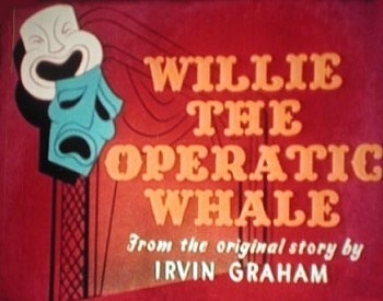 Willie The Operatic Whale Title Card