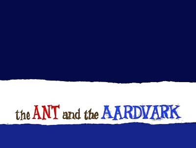 The Ant and the Aardvark Series Title Card
