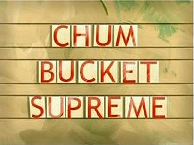 Chum Bucket Supreme (2009) Season 6 Episode 122A Production Number