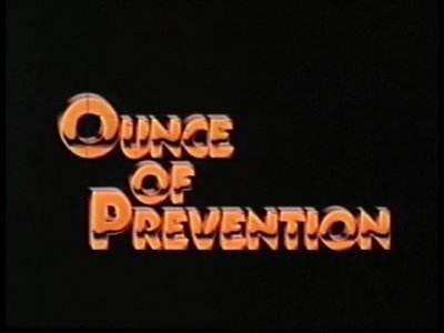 Ounce Of Prevention Title Card